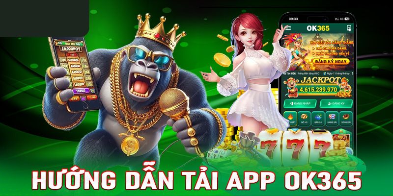 Hướng dẫn cách thức tải app OK365 nhanh chóng, hiệu quả